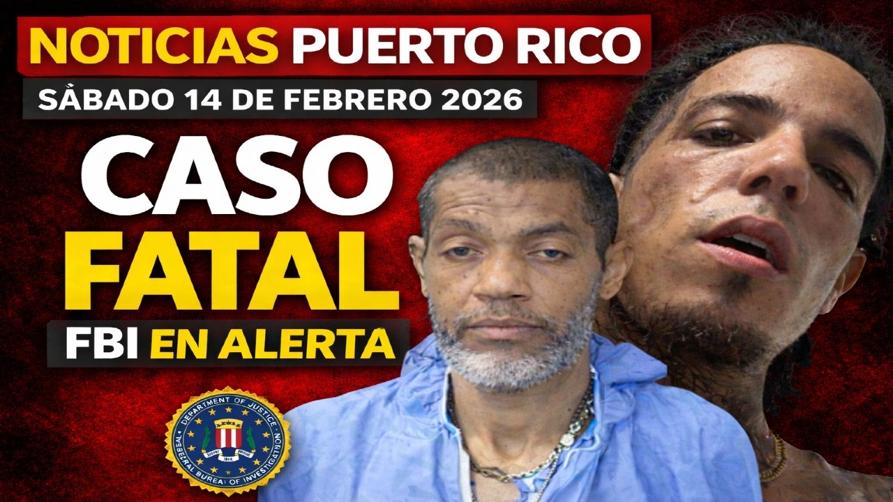 Noticias Puerto Rico Hoy: Caso Fatal en Canóvanas y FBI en Alerta por Fugitivo Armado