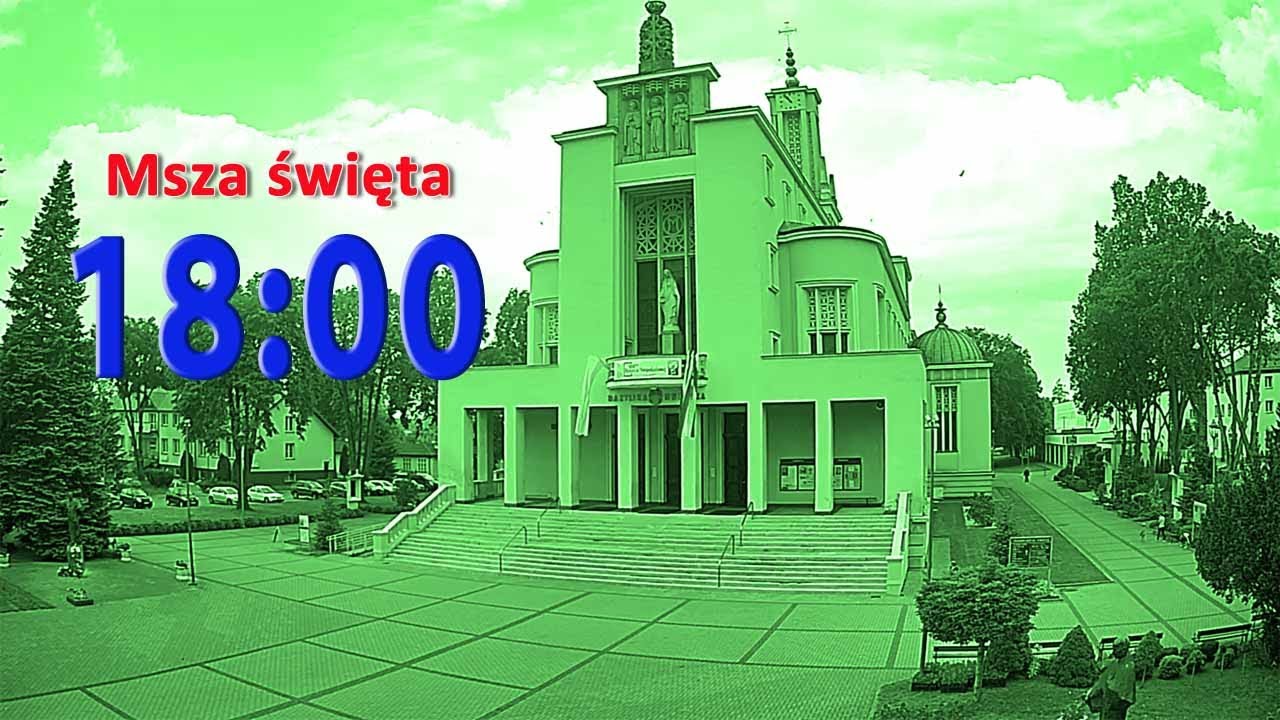 11.09 g.18:00 Msza święta na żywo | NIEPOKALAN&Oacute;W &ndash; bazylika