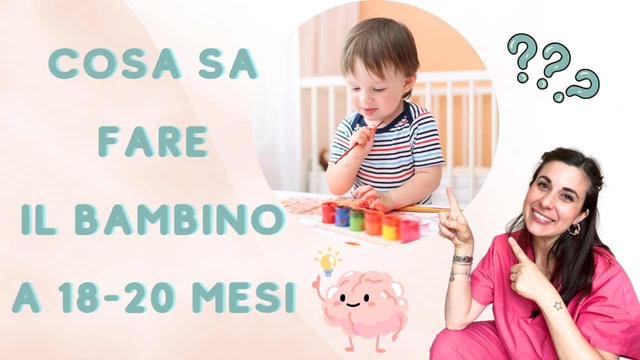 SVILUPPO BAMBINO 18 MESI. Tappe motorie, cognitive, linguistiche. Sviluppo bambino e neonato