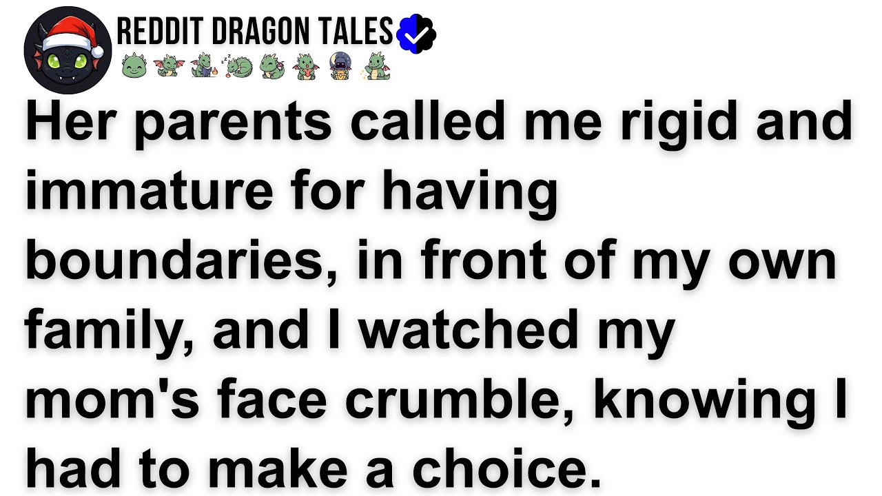 Her parents called me rigid and immature for having boundaries, in front of my own family, and