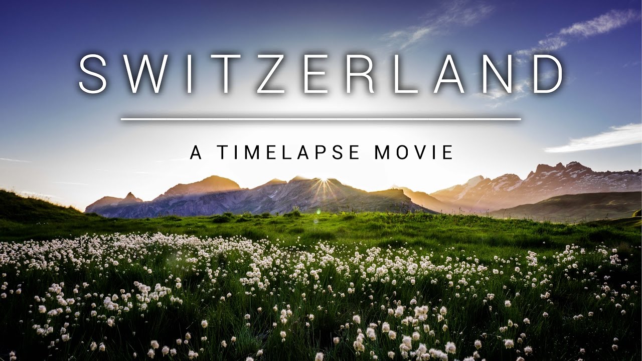 SWITZERLAND   ⧸   A Timelapse Movie