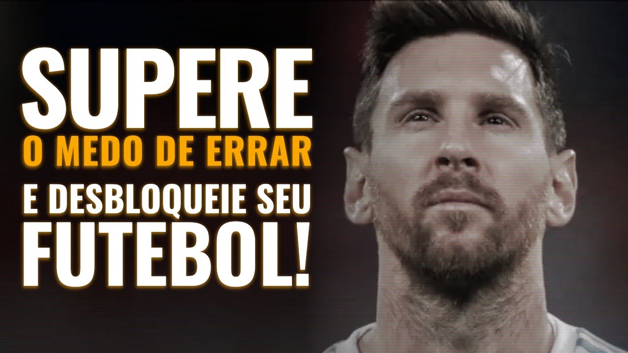Como Perder o Medo de Errar e Desbloquear Seu Potencial no Futebol
