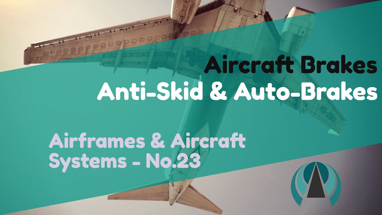 Anti-Skid & Auto-Brakes - Aircraft Brakes - Airframes & Aircraft Systems #23