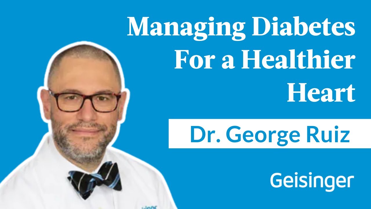 Managing Diabetes for a Healthier Heart: Essential Tips from Dr. George Ruiz