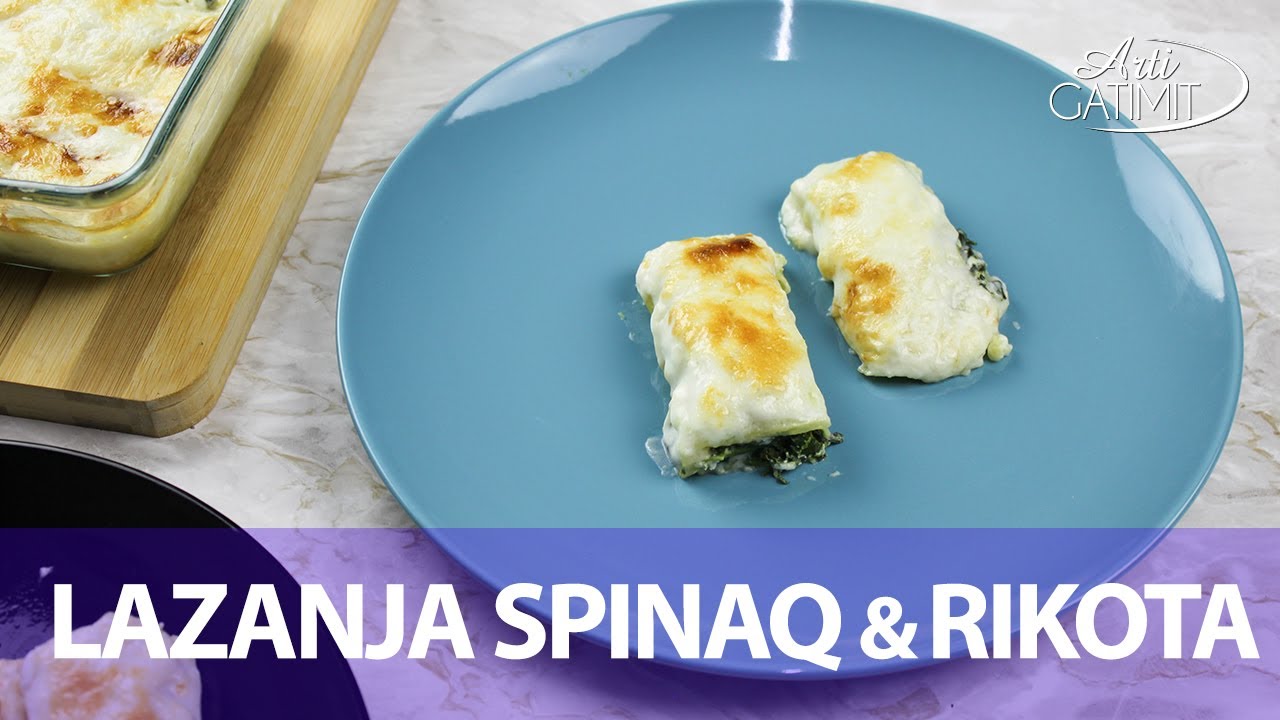 LAZANJA ME SPINAQ dhe RIKOTA - Receta Gatimi | Arti Gatimit