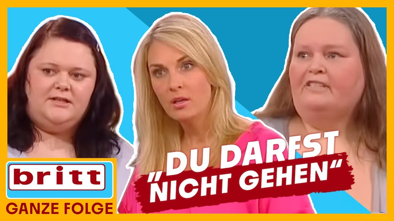 Ausziehen verboten!!! IMutterliebe oder Kontrolle? Tochter kämpft um ihr eigenes Leben | Britt