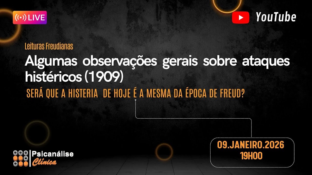 Live - Leituras Freudianas - Algumas observações gerais sobre ataques histéricos (1909)