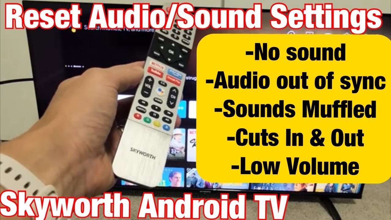 Skyworth Android TV: How to Reset Sound/Audio Settings (Fix Many Audio Issues)