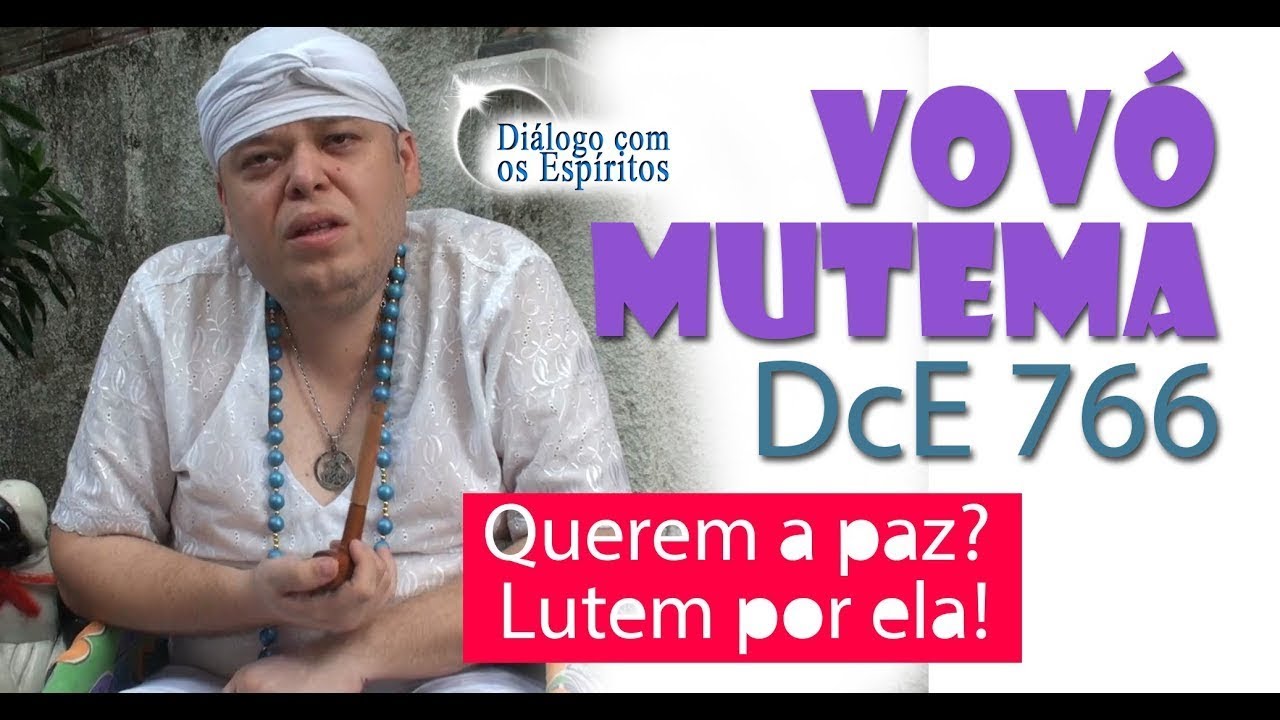 DcE 766 - [Lutar pelos IDEAIS] Entidade Vovó Mutema - Médium Pai Daniel Menezes