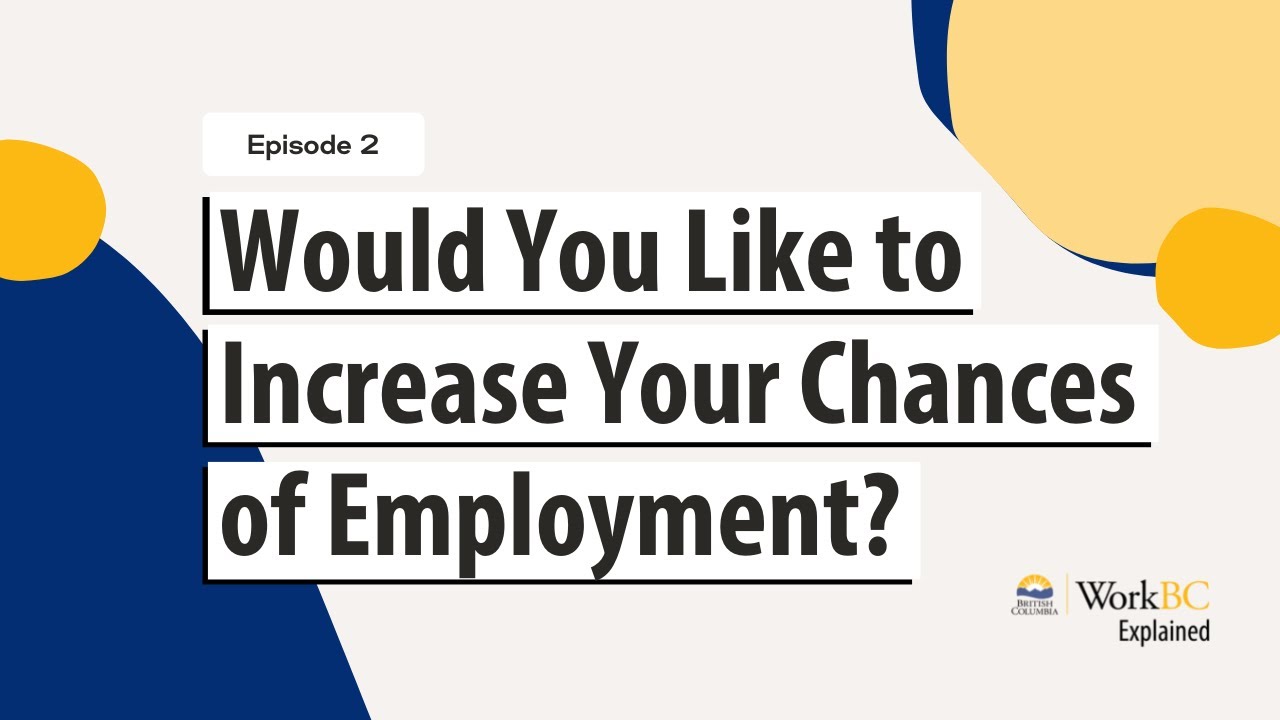 Would You Like to Increase Your Chances of Employment? Try WorkBC Wage Subsidy!