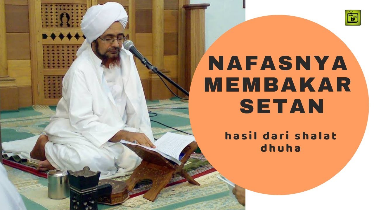 NAFASNYA MEMBAKAR SETAN hasil dari sholat dhuha