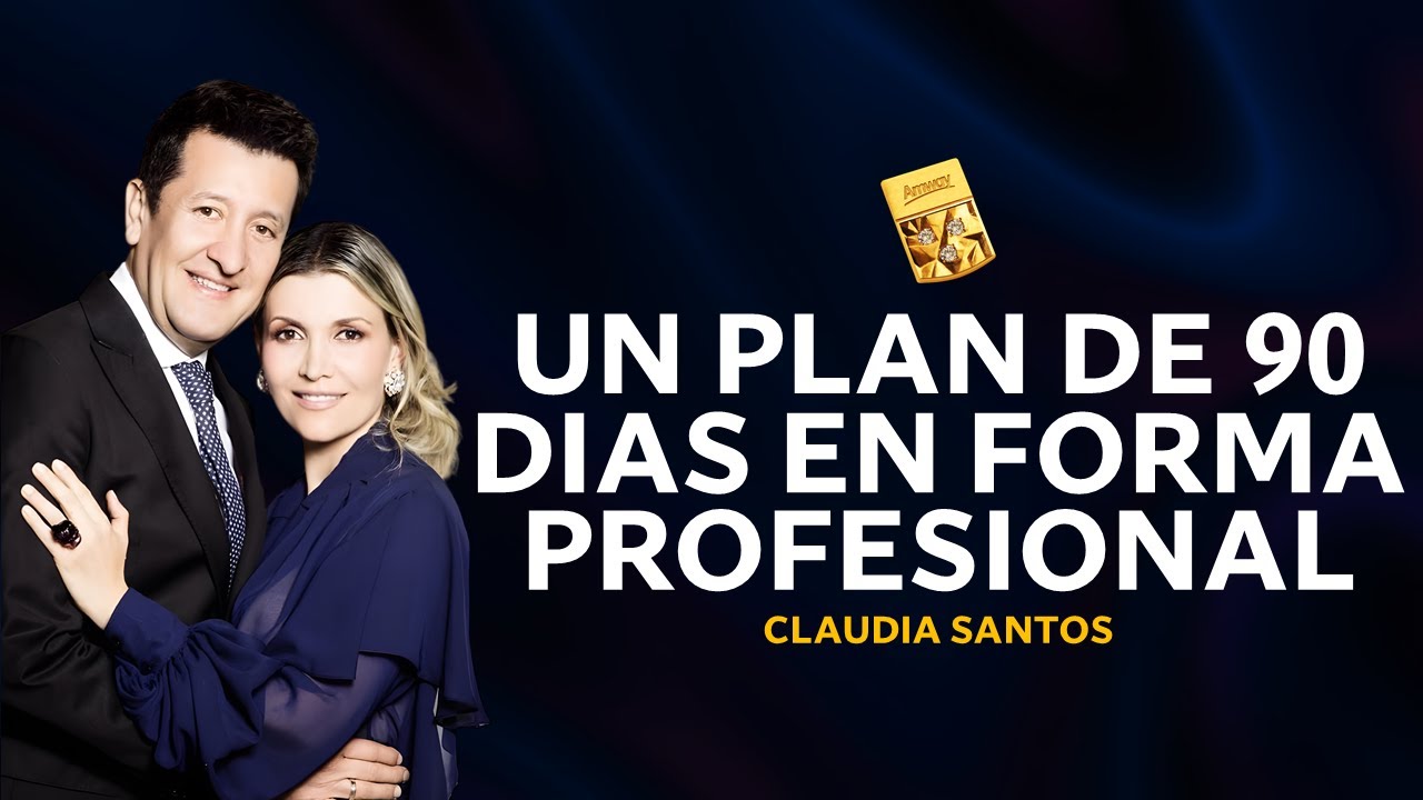 Un plan de 90 días en formar profesional | CLAUDIA SANTOS