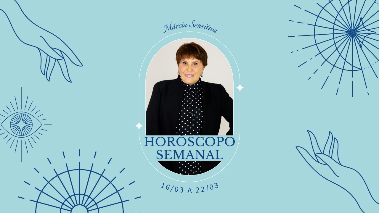 Horóscopo Semanal - 16 a 22 de Março de 2026, por Márcia Fernandes