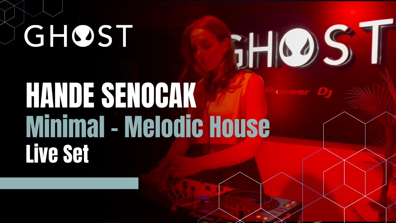 GHOST DJ Academy: Hande Senocak's Top Minimal Melodic House  Live Set