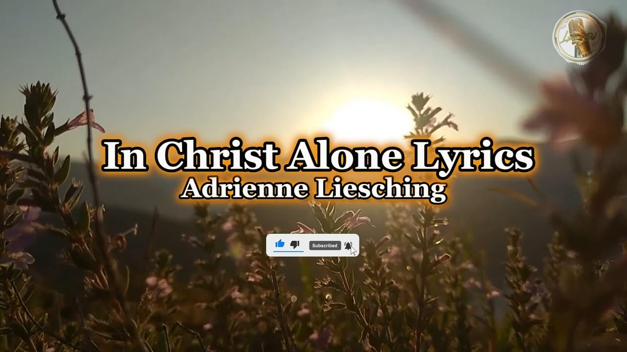 Finding Comfort in Christ Alone: A Lyrical Hymn || &ldquo;In Christ Alone: A Hymn of Hope and Strength&rdquo;
