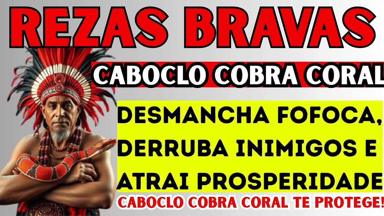 5 Rezas Bravas do Caboclo Cobra Coral: Veneno Contra o Mal, Cura para o Bem