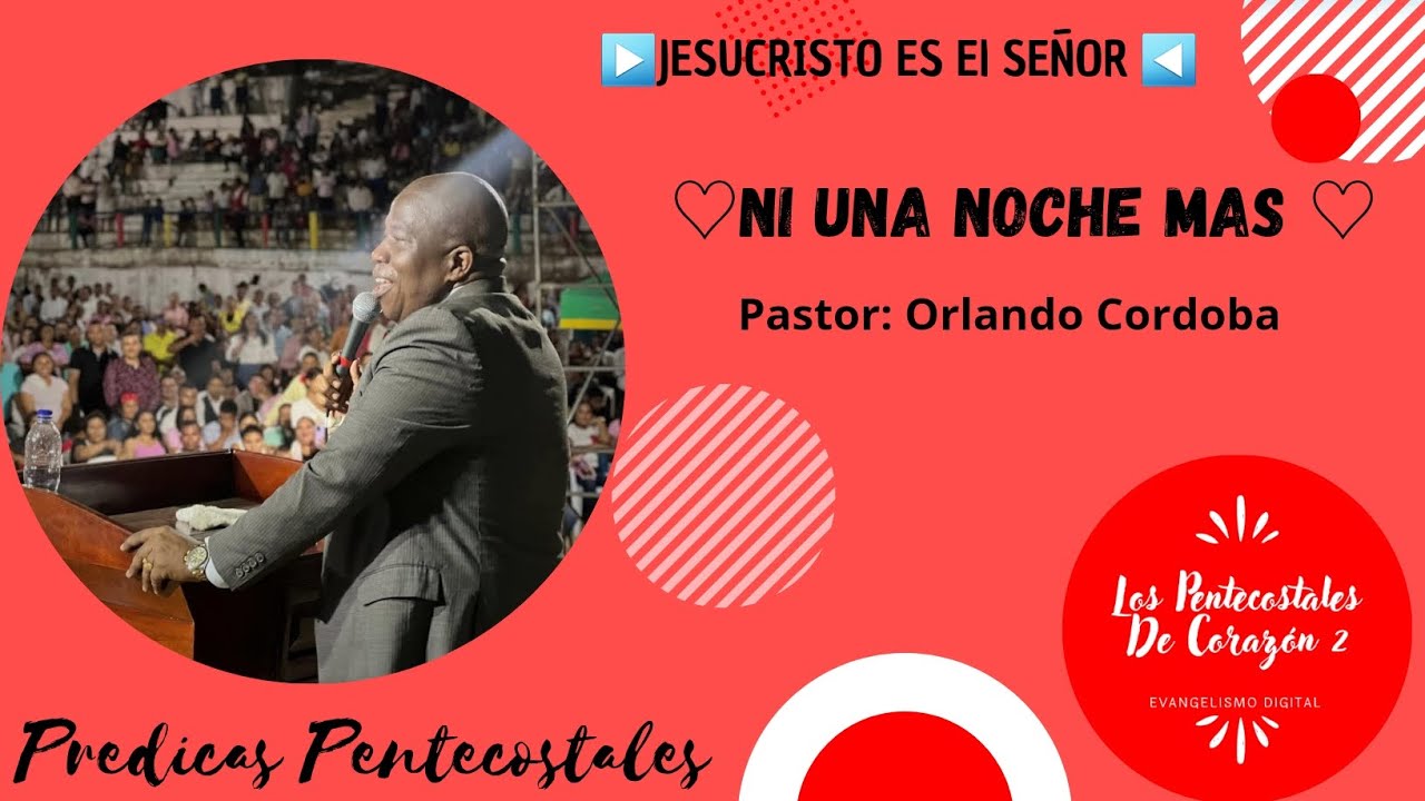 ♡Ni Una Noche Mas  ♡Pastor: Orlando Cordoba  ➡️Predicas IPUC⬅️