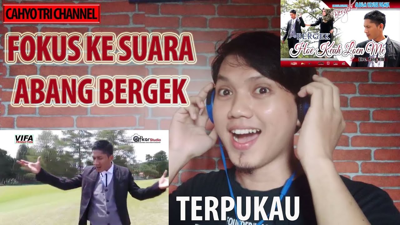 MERAJUK NIH YEEE!! BERGEK - HOE KEUH LOEN ME | REACTION TERPUKAU SUARA ABANG BERGEK
