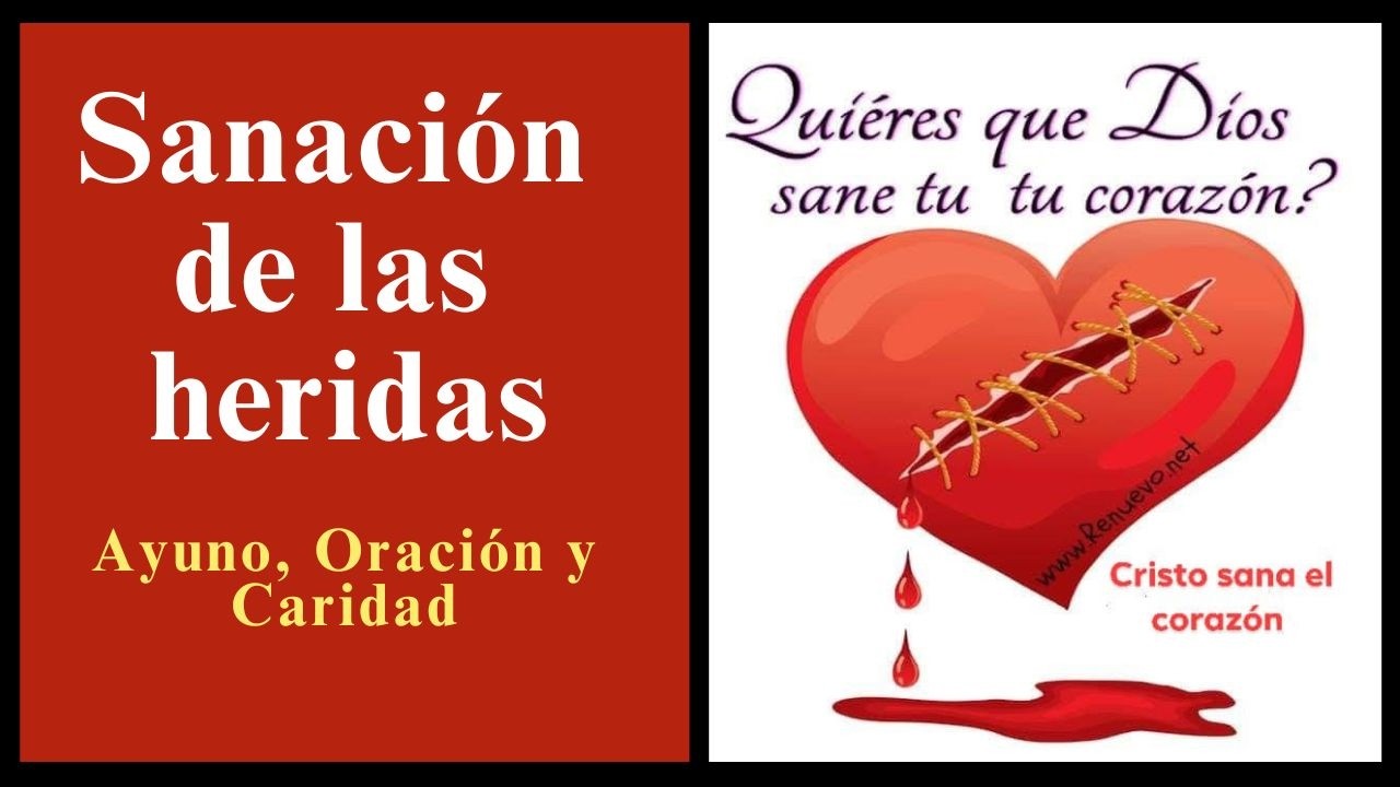 Sanación de las heridas. Ayuno, Oración Caridad #misionruah #jesusayunaenmi