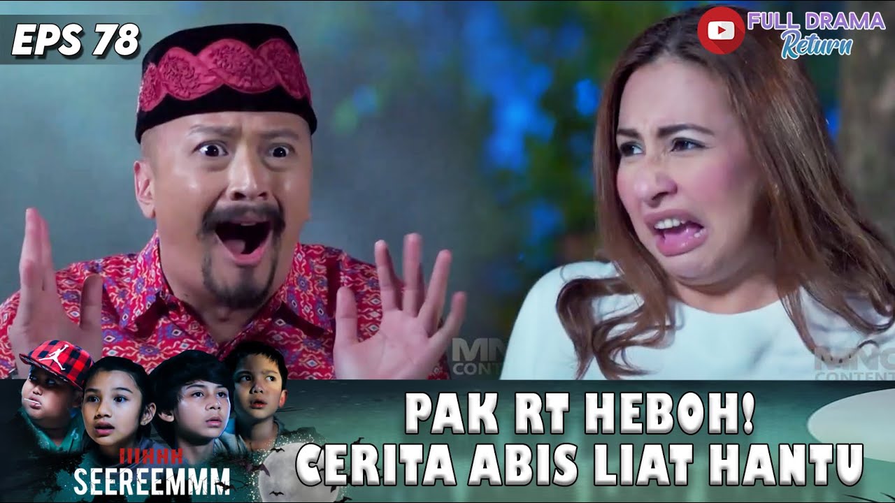 PAK RT HEBOH BANGET CERITA ABIS NGELIAT HANTU! | IHHH SEREM | EPS 78 (2/7)