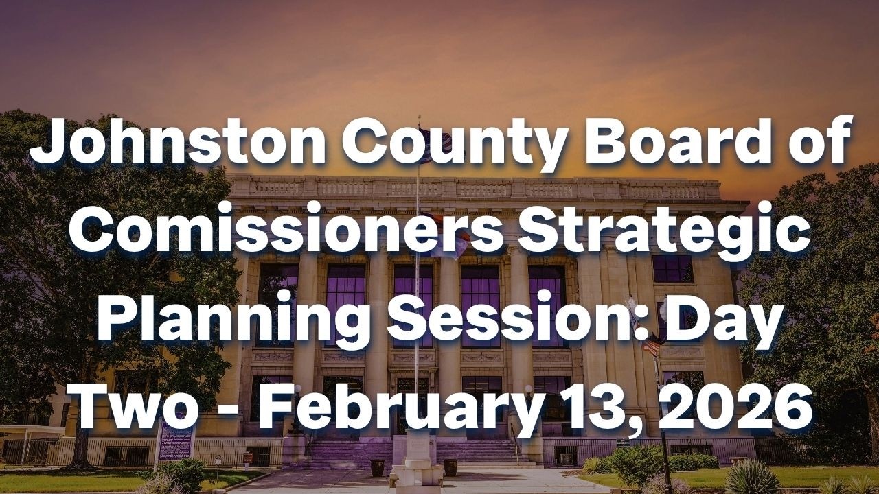 Johnston County Board of Comissioners Strategic Planning Session: Day Two - February 13, 2026