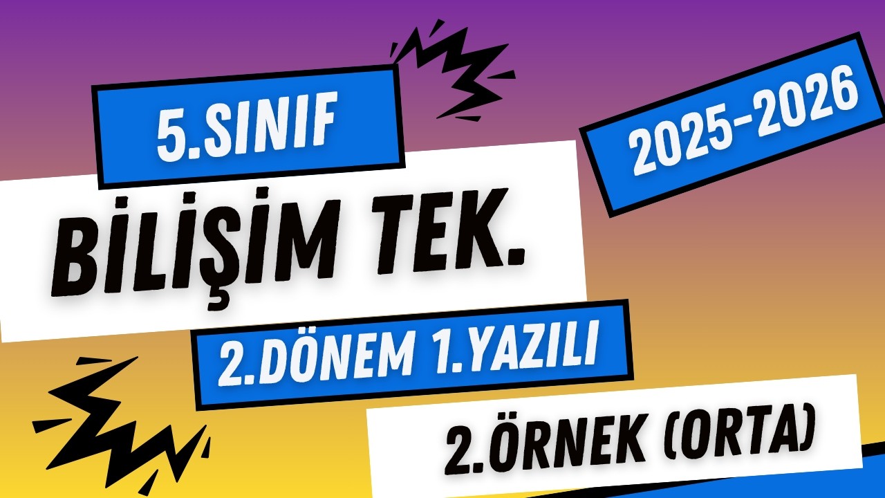 5.Sınıf Bilişim Teknolojileri 2.D&ouml;nem 1.Yazılı 2.&ouml;rnek (zor)| 2025 2026