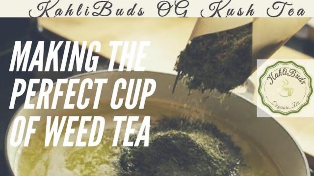KahliBudsTea   How to Make Cannabis Tea Weed Marijuana 420 Ganja High Potent Tea Strong Herb