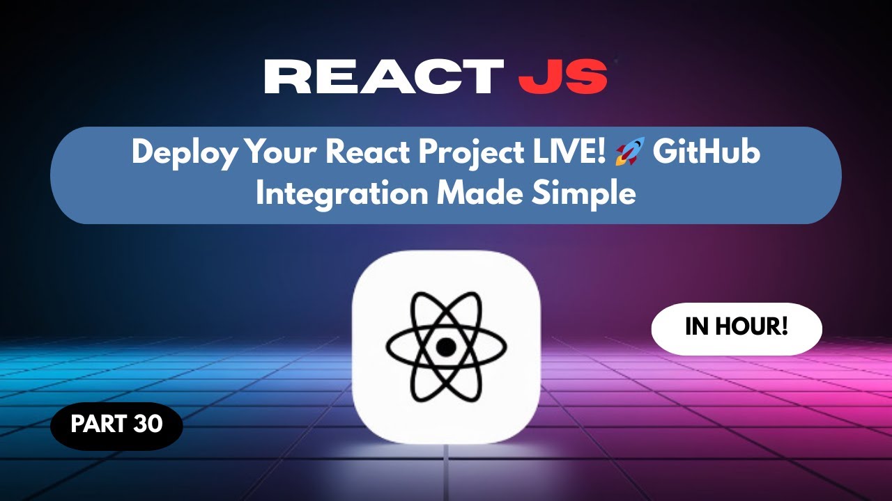 React JS 30: How to Push & Deploy Your React Project Using GitHub!