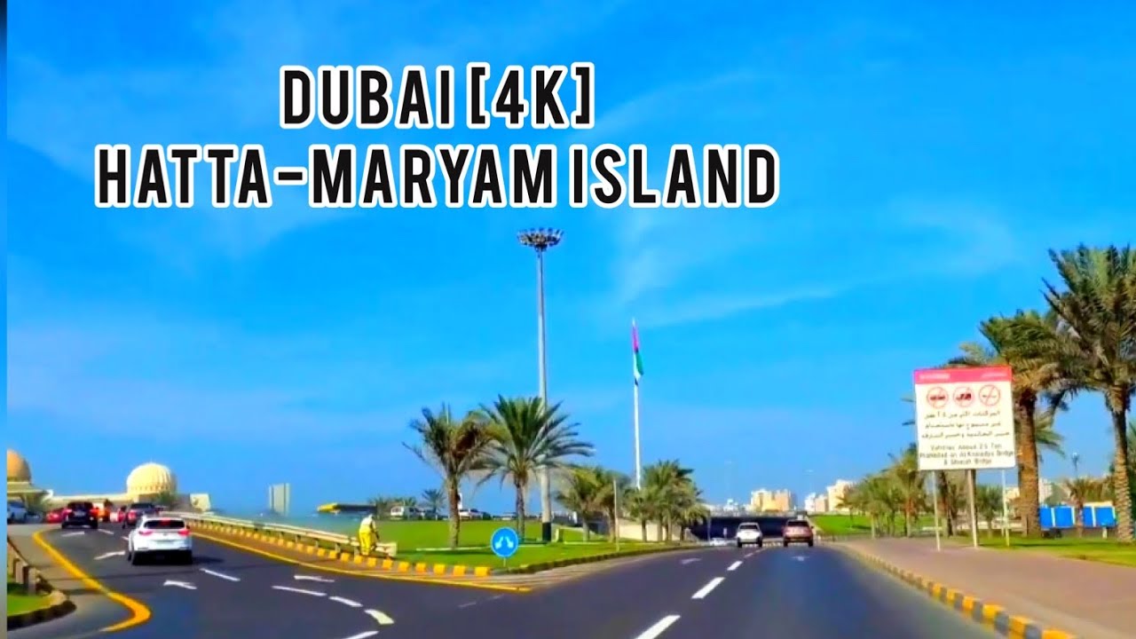 Dubai Drive|4K|Hatta-Maryam Island|Complete Journey|TravelwithMaaZ
