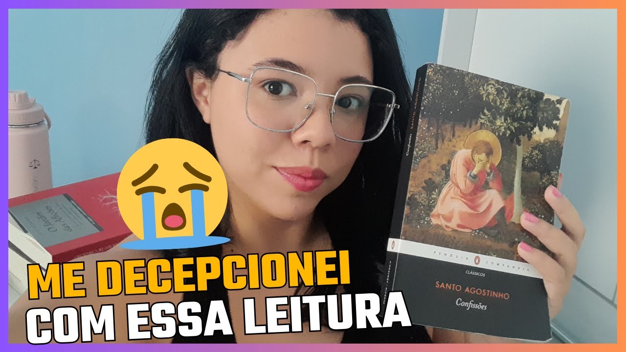 ME DECEPCIONEI COM ESSA LEITURA | CONFISSÕES (Santo Agostinho)