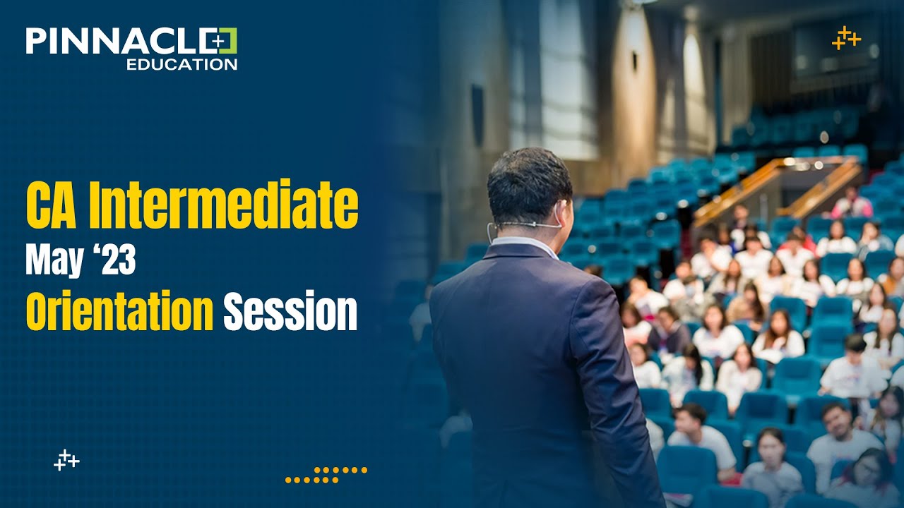 CA Intermediate May 2023 Orientation Session