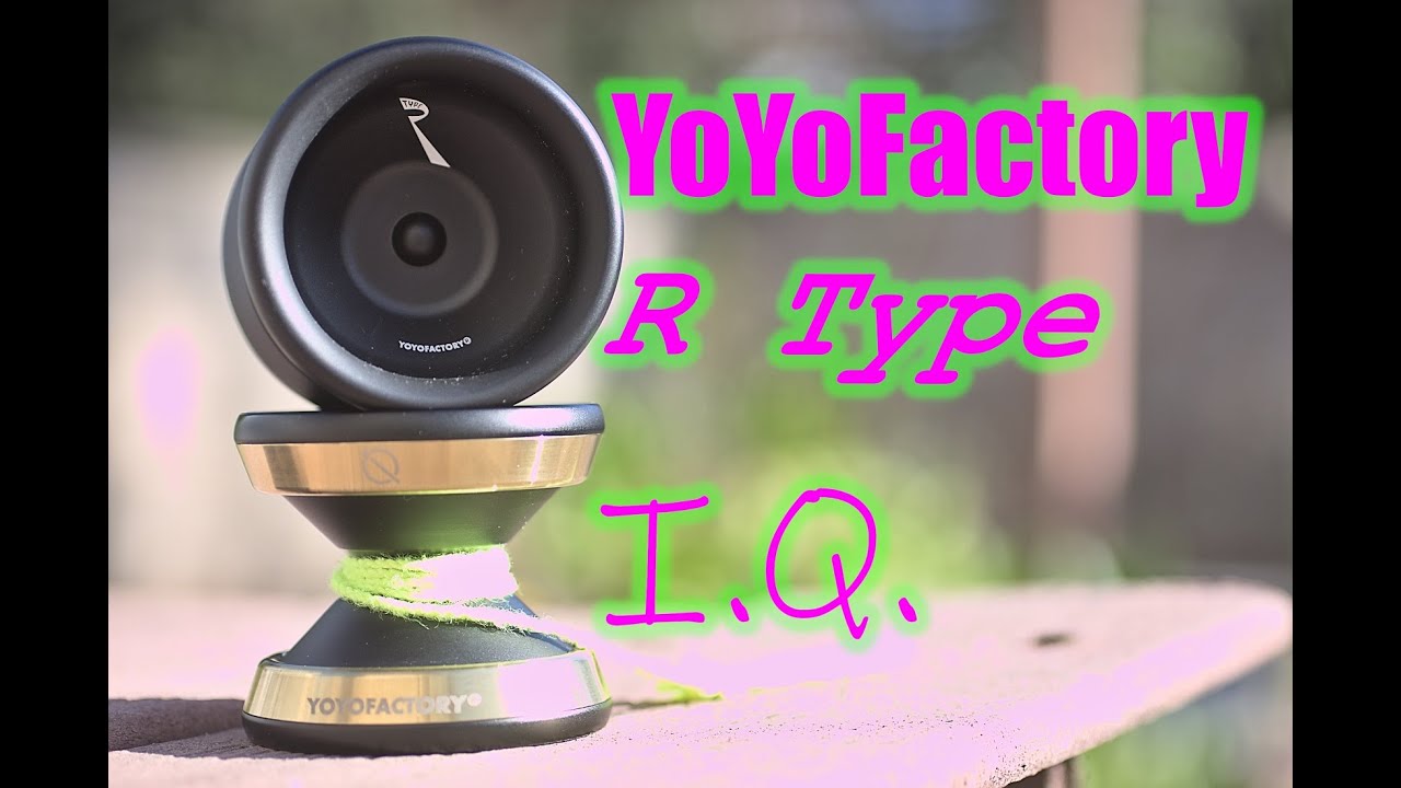 YoYo Factory IQ & R Type - Review & PLAY