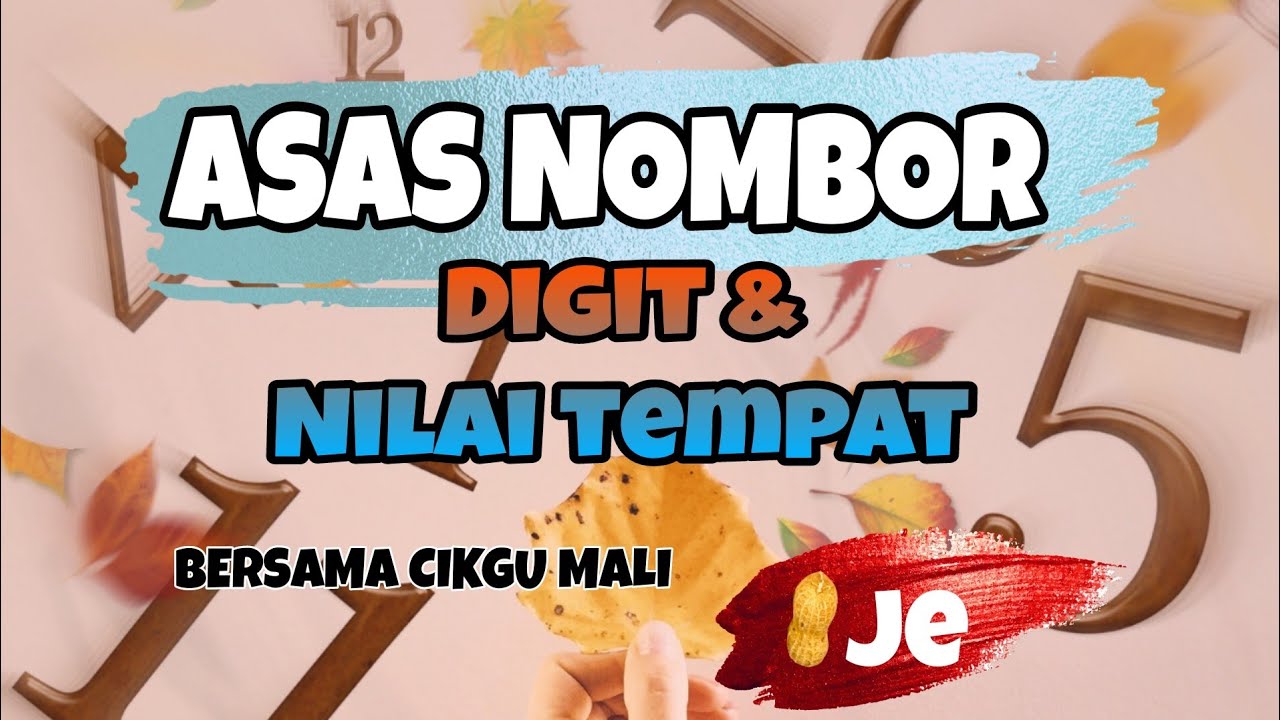 SIRI 1 : BAB 2 TING 4 MATEMATIK KSSM - ASAS NOMBOR ( DIGIT & NILAI TEMPAT)