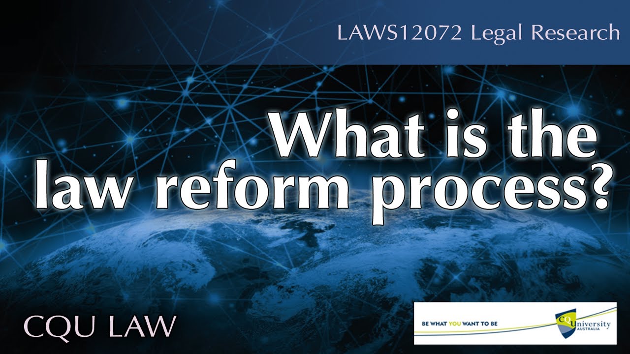 What is the law reform process?