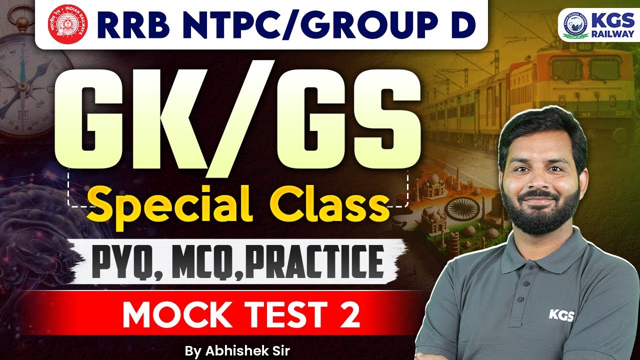 RRB NTPC/GROUP D 2025 GK/GS Special Class PYQ MCQ PRACTICE MOCK TEST 2 | GK/GS by Abhishek Sir | KGS