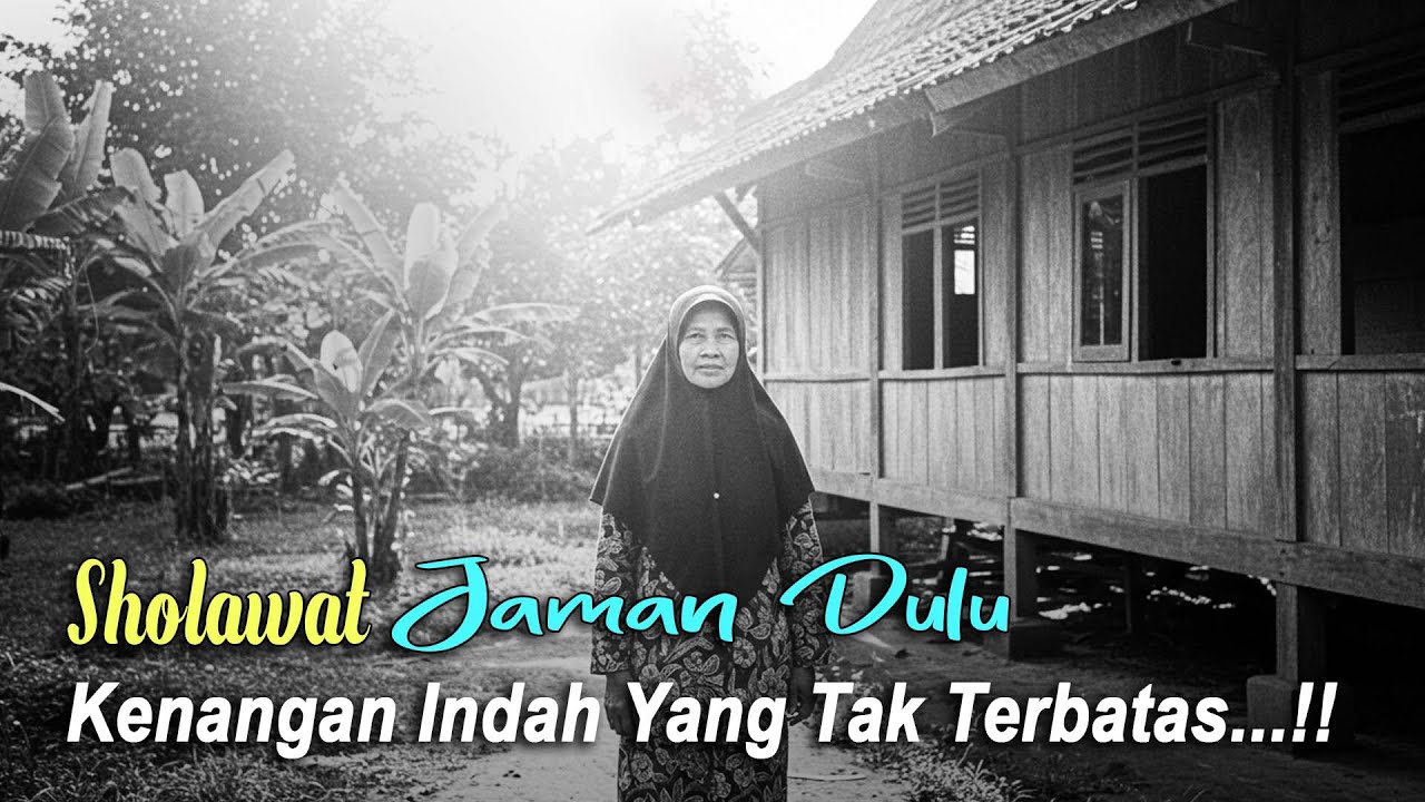 SHOLAWAT LAWAS BIKIN KANGEN ORANGTUA | Sholawat Burdah, Jibril | SHOLAWAT JAMAN DULU SUARA MERDU