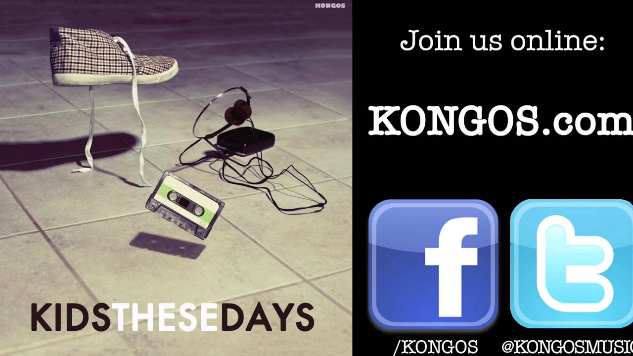 KONGOS - Kids These Days