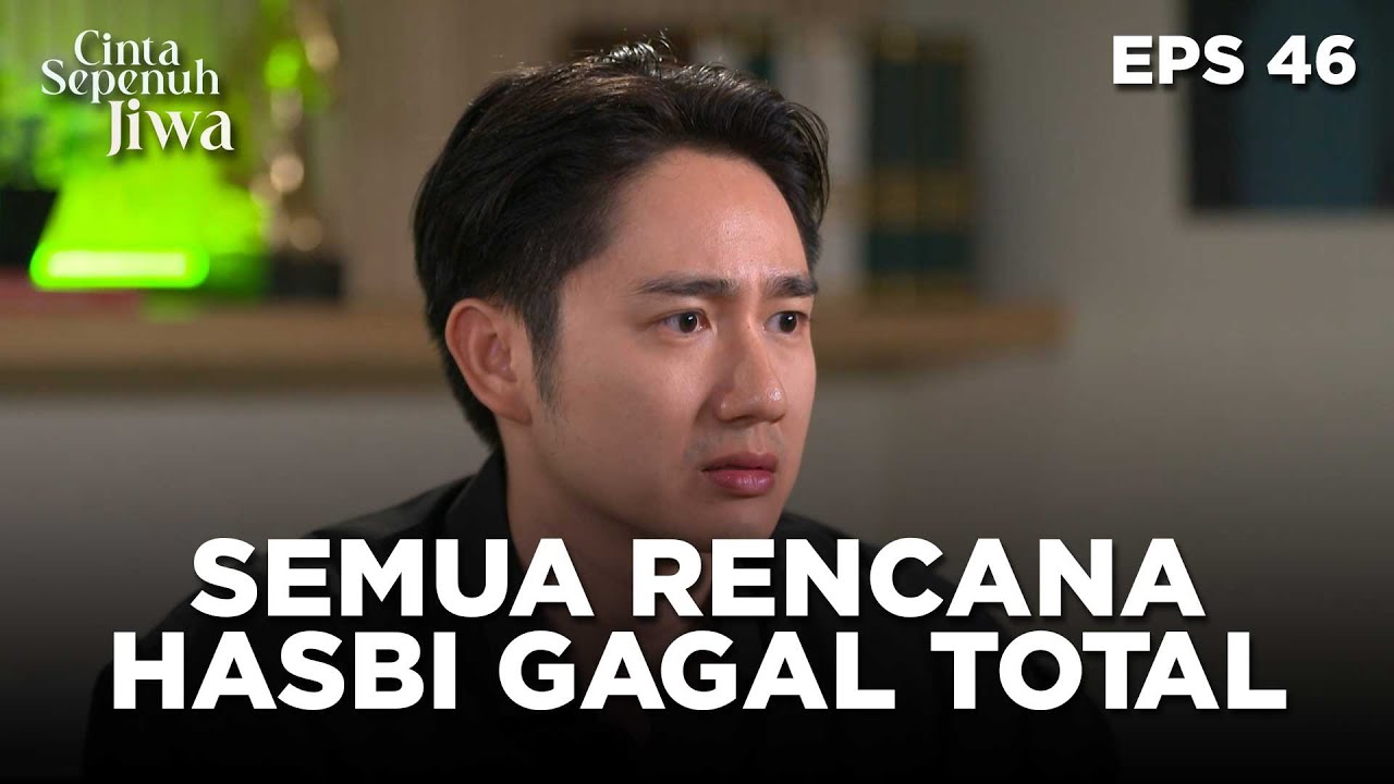 Rencana Hasbi Untuk Menggagalkan Mediasi Gagal Total - CINTA SEPENUH JIWA | EPS 46 Part 3