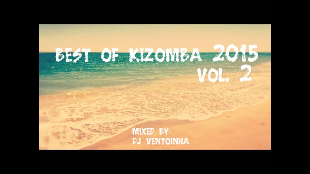 Kizomba 2015 vol.2 (Best of Kizomba)