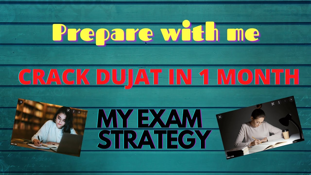 CRACK DUJAT IN ONE MONTH!!! / EXAM STRATEGY