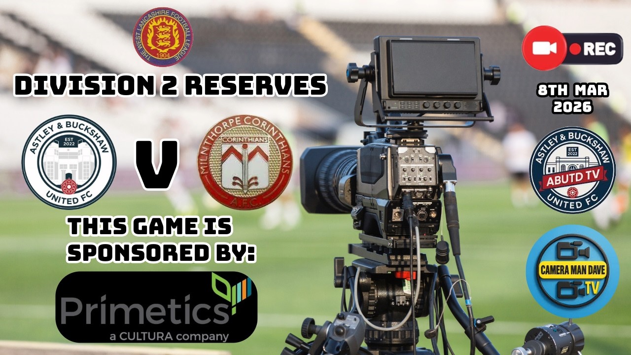 [LIVE] Milnthorpe v Astley & Buckshaw Utd - [West Lancashire Division Two Reserves]