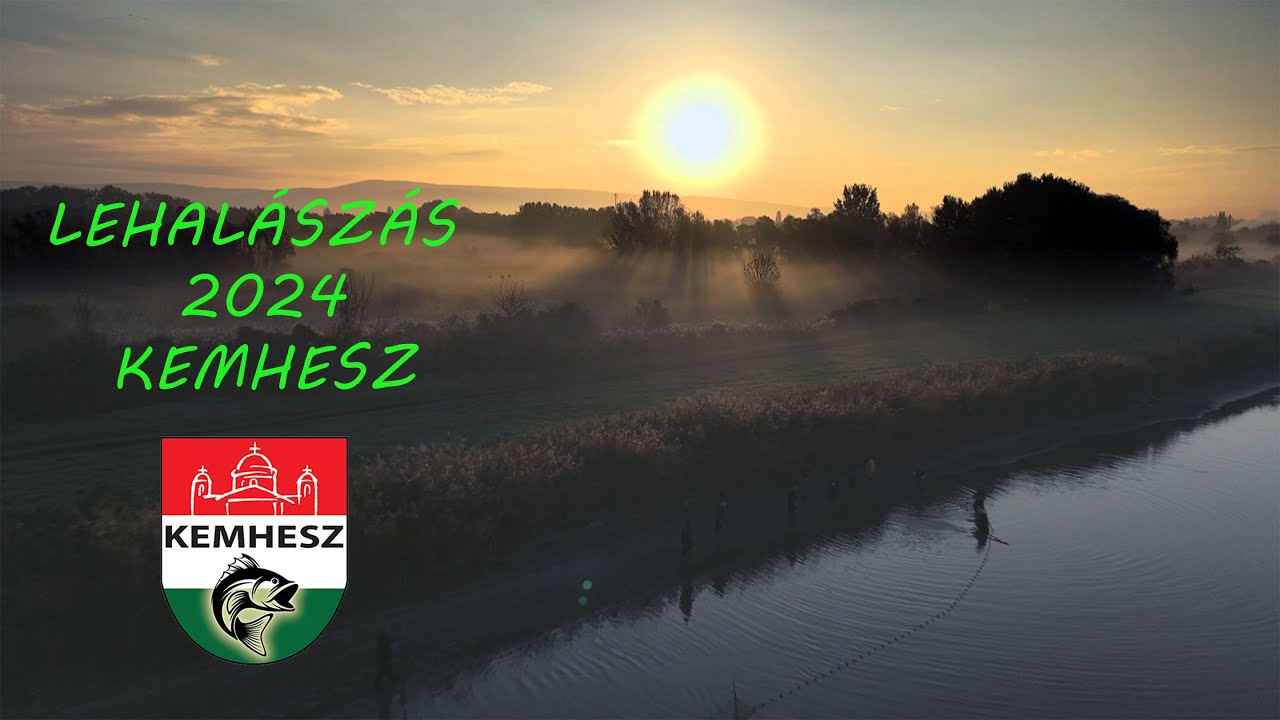 KEMHESZ - SAJÁT HALUNK HALÁSZATA 2024