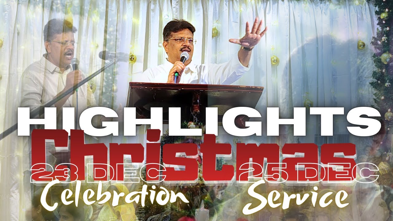 Highlights Of Christmas Celebration & Service   -- --  23rd DEC &25th Dec