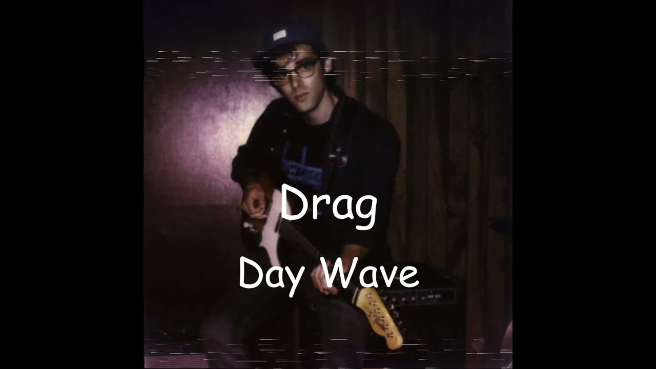 Day Wave - Drag / Slowed + Reverb