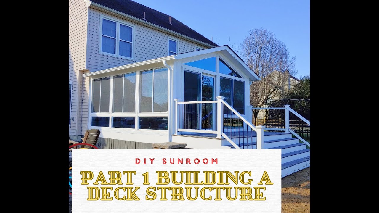 DIY Sunroom Part 1  Building a Deck Structure