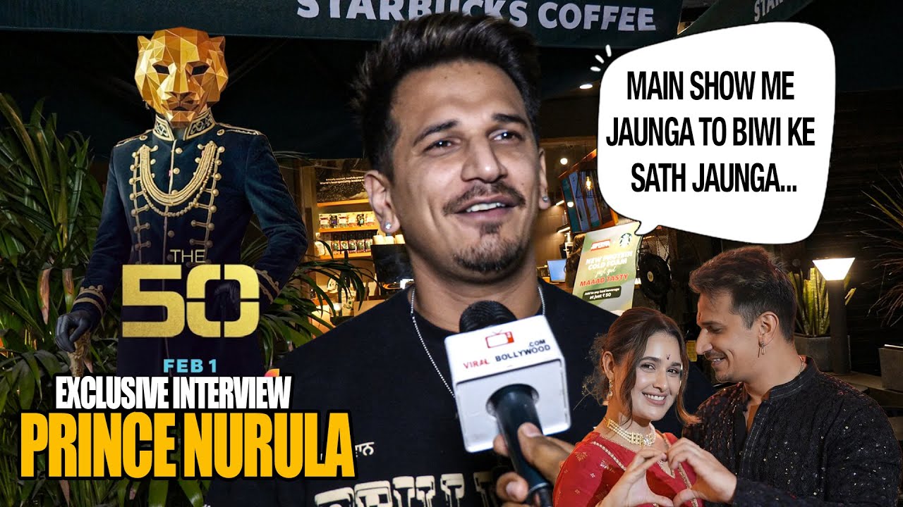 Prince Narula finally she talking Up on The 50 Reality Show Strategy & Reality Exclusive Interview