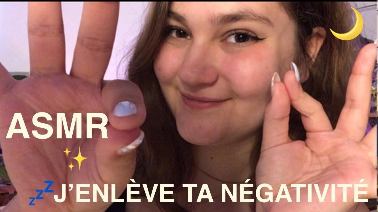 ASMR (FR) J'ENLÈVE TES ENERGIES NÉGATIVES