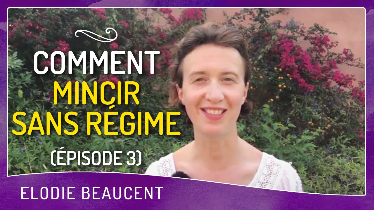 Comment mincir sans r&eacute;gime (&Eacute;pisode 3)