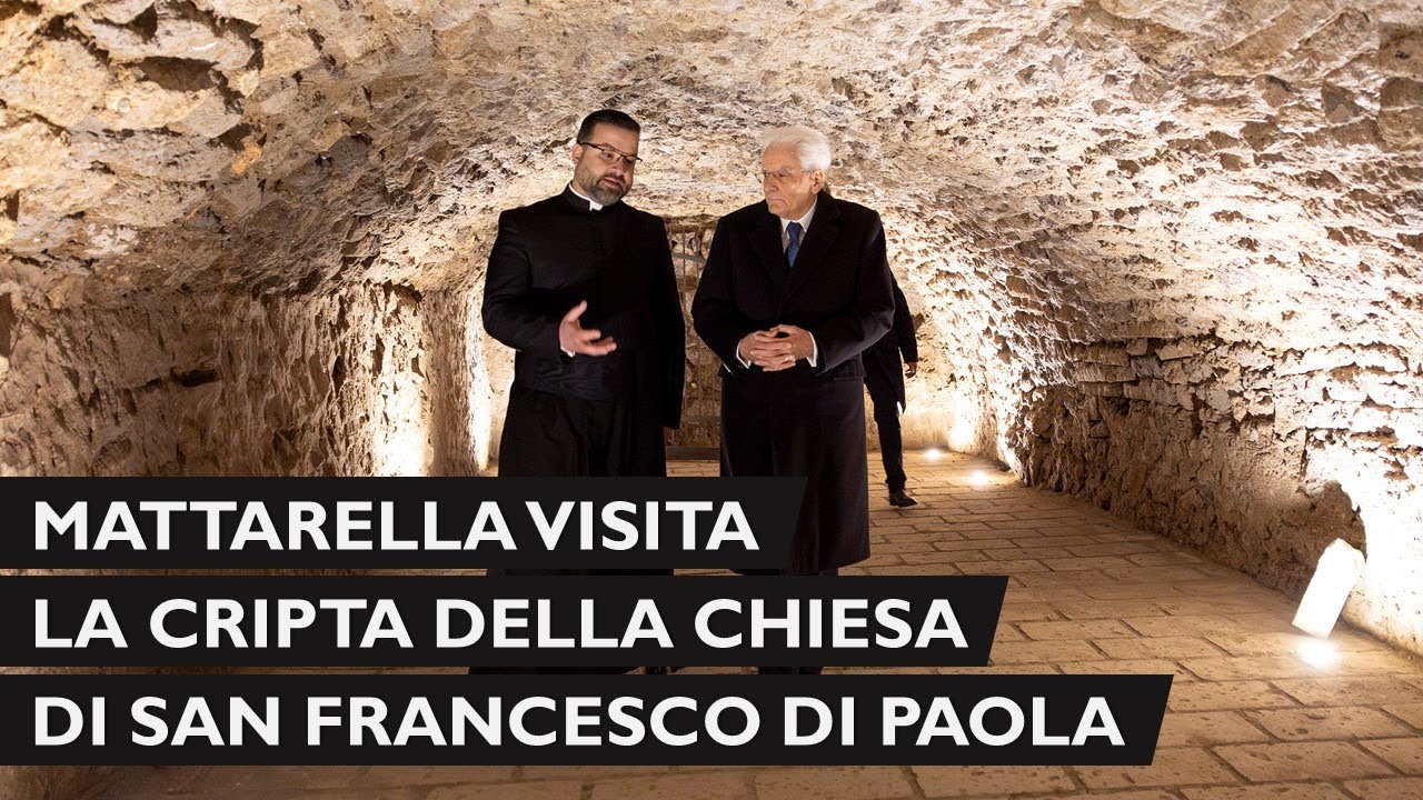Il Presidente Mattarella visita la cripta della Chiesa di San Francesco di Paola