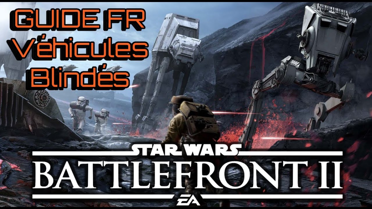 Guide Véhicules Blindés [FR], Star Wars Battlefront 2